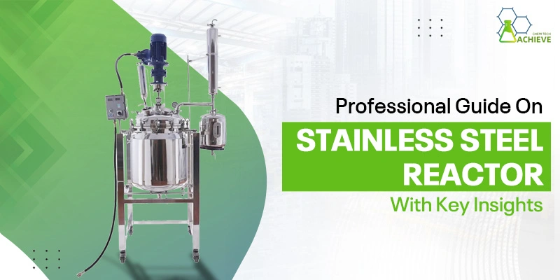 Stainless Steel Reactor Benefits and Applications 1 Stainless Steel Reactor Benefits and Applications 1